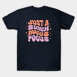 Halloween art ideas - Just a bunch hocus pocus T-Shirt